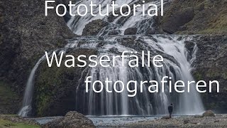 Fototutorial Wasserfälle fotografieren [upl. by Sima831]