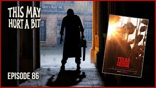 Texas Chainsaw Massacre 2022  This May Hurt a Bit Podcast 86 [upl. by Aicemat]