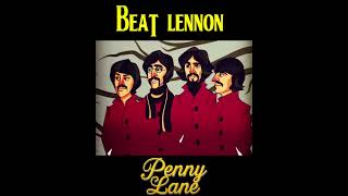 Beat Lennon Penny Lane [upl. by Auqinal]