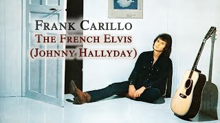 French Elvis Johnny Hallyday  Frank Carillo [upl. by Rivi]