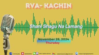 RVA KACHIN PROGRAM 28 NOVEMBER 2024 [upl. by Fellner205]