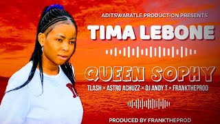 TIMA LEBONE HIT QUEEN SOPHY X TLASH X ASTRO X FRANKTHEPROD AND ANDY T [upl. by Blatman]