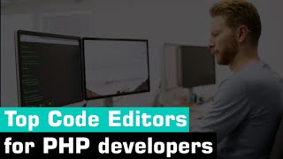 Top Code Editors for PHP developers in 2021  Best code editor for web development [upl. by Iggie232]