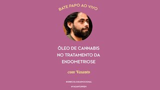 ÓLEO DE CANNABIS NO TRATAMENTO DA ENDOMETRIOSE [upl. by Ursola383]