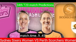 Sydney Sixers Women VS Perth Scorchers Women 34th T20 match Predictions [upl. by Llerrad]