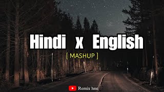 Hindi vs English Mashup 2024  Best Mashup Mix Hindi English Song  Hindi English Remix talhaanjum [upl. by Tu]