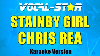 Chris Rea  Stainby Girl Karaoke Version with Lyrics HD VocalStar Karaoke [upl. by Delcine]