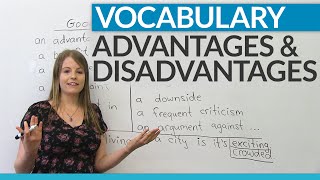 Vocabulary How to talk about ADVANTAGES and DISADVANTAGES [upl. by Genet]