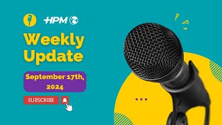 HPM Weekly Update September 17th 2024 [upl. by Yard510]