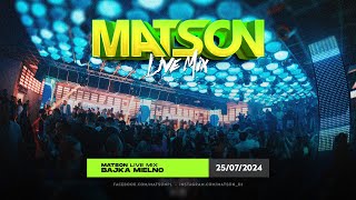 MATSON  BAJKA MIELNO 25072024 LIVE MIX [upl. by Mari]