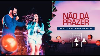 Playlist Mara  Não Dá Prazer  Part Carlinhos Gabriel [upl. by Akina]