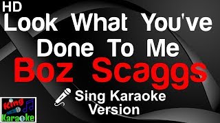 🎤 Boz Scaggs  Look What Youve Done To Me Karaoke VersionKing Of Karaoke [upl. by Broeder]