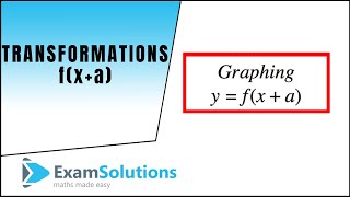 Translations fxa type  Why they work in the way they do  ExamSolutions Maths Revision [upl. by Aleil]