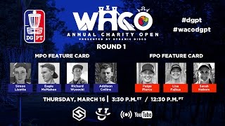 Round 1  Waco Annual Charity Open presented by Dynamic Discs  LIVE  Disc Golf Pro Tour [upl. by Anilejna]