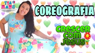 COREOGRAFIA INFANTIL EVANGÉLICA  CRESCER COM JESUS TiaManuSantiago [upl. by Gove]