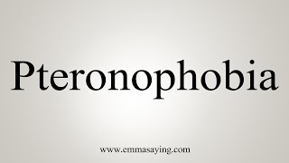 How To Say Pteronophobia [upl. by Airekat]