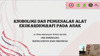 Knobologi dan pengenalan alat ekokardiografi pada anak  dr Rizky Adriansyah MKed SpAK [upl. by Eduam401]