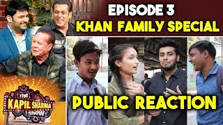 The Kapil Sharma Show  Khan Family Special  PUBLIC REACTION [upl. by Georgina]