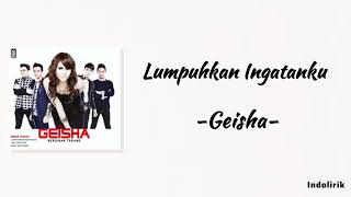 Geisha  Lumpuhkan Ingatanku  Lirik Lagu [upl. by Hilliary]