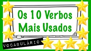 Your Vocabulary 8  Os 10 Verbos Mais Usados em Inglês [upl. by Aymahs]