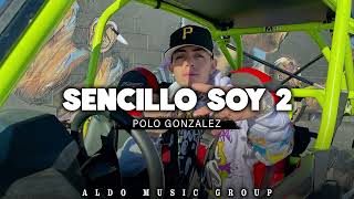 Sencillo Soy 2  Polo Gonzalez [upl. by Ynohtnaluap280]