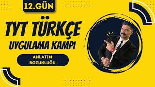 TYT Türkçe Uygulama Kampı  12GÜN  Anlatım Bozukluğu  RÜŞTÜ HOCA [upl. by Akirahs318]