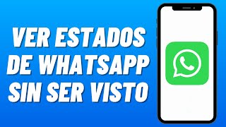 Cómo VER un ESTADO de WHATSAPP sin que la OTRA PERSONA lo SEPA Truco 2024 [upl. by Keynes]