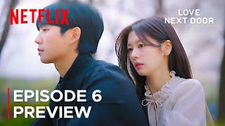 Love Next Door Episode 6 Preview amp Spoilers  ENG SUB [upl. by Eillak]