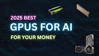 2025 GPU Buying Guide For AI Best Performance for Your Budget [upl. by Nerine]