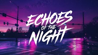 Echoes Of The Night  Best Song Of This Year  English Songs [upl. by Irakab]