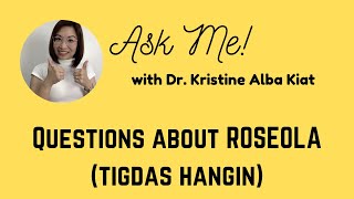 Ask Me Anything Questions about Roseola tigdas hangin  Dr Kristine Alba Kiat [upl. by Whitten]