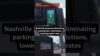 Nashville proposes eliminating parking hour restrictions lowering meter rates [upl. by Notsua]