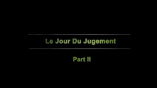 quotLa Fin Des Tempsquot Le Jour Du Jugement Part II  NEW [upl. by Aibar]