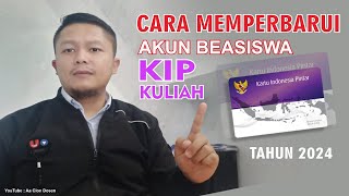 CARA MEMPERBARUI AKUN BEASISWA KIP KULIAH 2024 [upl. by Wartow]