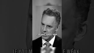 Don’t make yourself weak  Jordan Peterson [upl. by Ciredec]