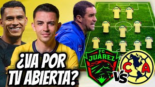 AMÉRICA vs JUÁREZ  MIRA LO QUE HA CAMBIADO  ¿DÓNDE VER EL PARTIDO GRATIS  CLUB AMERICA HOY [upl. by Enibas704]