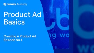 Product Ad Basics  Runway Academy [upl. by Rosalyn]