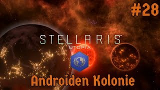 Stellaris Utopia 28 🌌 Androiden Kolonie 🌠 Lets Play Deutsch Gameplay German [upl. by Jaban]