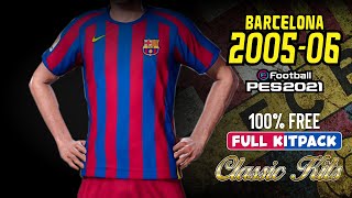 BARCELONA 2005  FULL KITPACK  PES2021 [upl. by Enitnemelc]