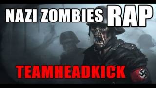 NAZI ZOMBIES RAP  TEAMHEADKICK Lyrics [upl. by Rhiamon114]