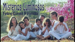 MISTERIOS LUMINOSOS  FELIPE GOMEZ Y FAMILIA  JULIO 13 2017 [upl. by Atiuqa423]