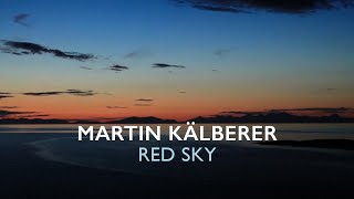 Martin Kälberer – 06 Red Sky Baltasound Offizielles Audio [upl. by Oniram543]