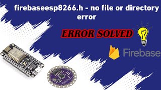 FIREBASE ARDUINO ERROR SOLVED Heres How to Fix the No Such File or Directory Error [upl. by Ocker]