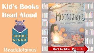 Mooncakes  Read Aloud  Read Along  by Loretta Seto Illustrated by Renne Benoit [upl. by Danyette]