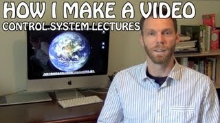 How I Make a Control Systems Lecture Video [upl. by Firehs]