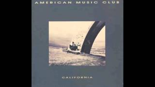 American Music Club  Last Harbor [upl. by Gothar]