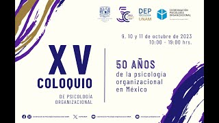 XV Coloquio de la Psic Organizacional quot50 años de la Psicología Organizacional en Méxicoquot DÍA 3 [upl. by Kerrison954]