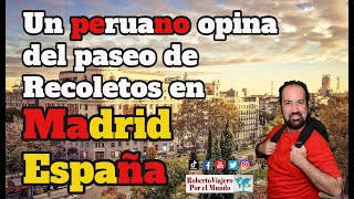 Un peruano opina del paseo de Recoletos en Madrid España [upl. by Dublin]