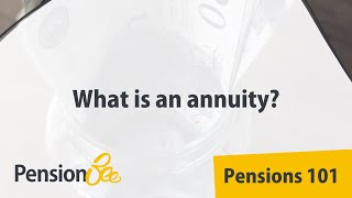 What is an annuity  Pensions 101 [upl. by Shelagh581]