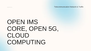 Open IMS Core Open 5G amp Cloud Computing [upl. by Liscomb]